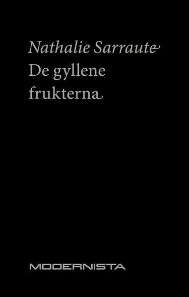 Cover for Nathalie Sarraute · En modern klassiker: De gyllene frukterna (Buch) (2012)