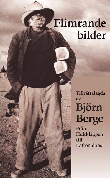 Cover for Björn Berge · Flimrande bilder - tillrättalagda av Björn Berge (Inbunden Bok) (2017)