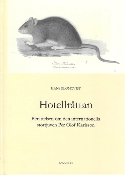 Cover for Hans Blomqvist · Hotellråttan : berättelsen om den internationella stortjuven Per Olof Karlsson (Hardcover Book) (2024)