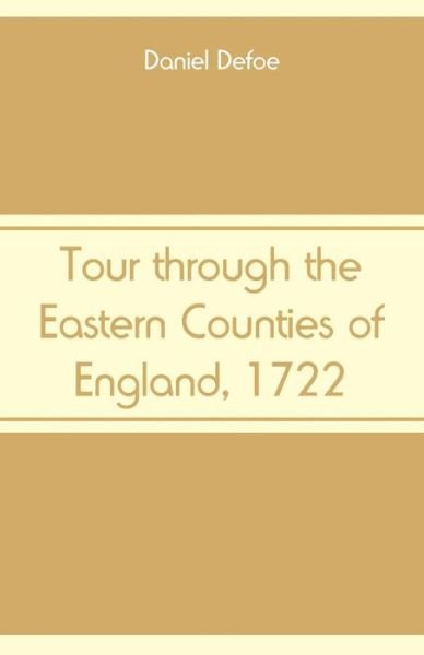 Cover for Daniel Defoe · Tour through the Eastern Counties of England, 1722 (Paperback Bog) (2018)