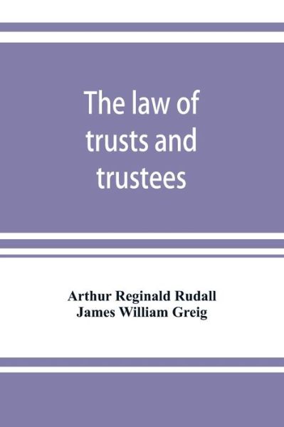 Cover for Arthur Reginald Rudall · The law of trusts and trustees (Paperback Book) (2019)