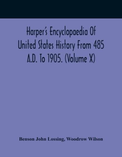 Cover for Benson John Lossing · Harper'S Encyclopaedia Of United States History From 485 A.D. To 1905. (Volume X) (Pocketbok) (2021)