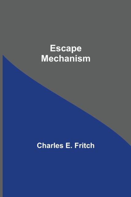 Cover for Charles E Fritch · Escape Mechanism (Paperback Book) (2021)