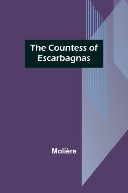 The Countess of Escarbagnas - Moliere - Books - Alpha Edition - 9789356017283 - March 26, 2021