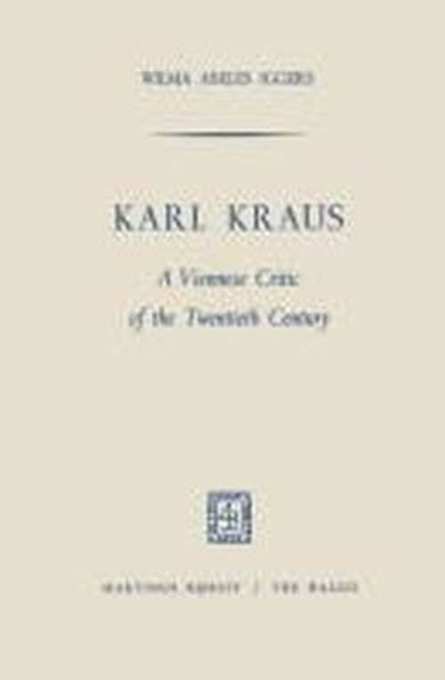 Cover for Wilma Abeles Iggers · Karl Kraus: A Viennese Critic of the Twentieth Century (Paperback Book) [Softcover reprint of the original 1st ed. 1967 edition] (1967)