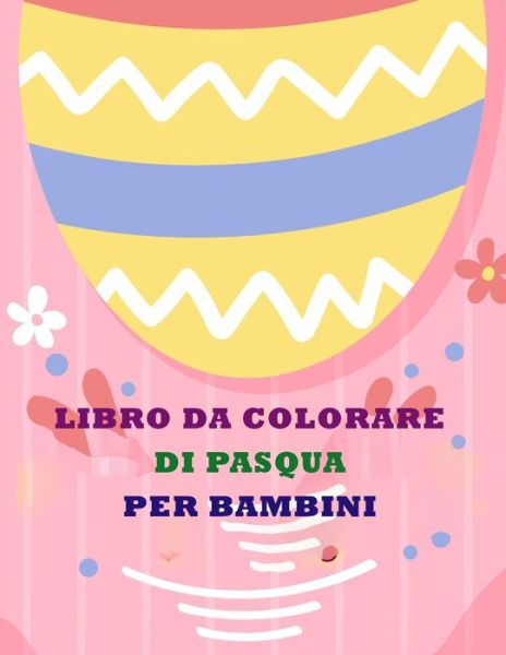 Cover for Deeasy Books · Libro Di Pasqua Da Colorare Per Bambini (Taschenbuch) (2021)