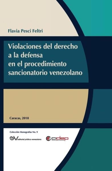 Cover for Flavia Pesci Feltri · Violaciones Al Derecho a la Defensa En El Procedimiento Sancionatorio Venezolano (Paperback Book) (2018)