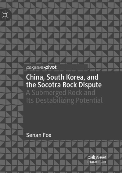 China, South Korea, and the Socotra - Fox - Livros -  - 9789811347283 - 1 de fevereiro de 2019