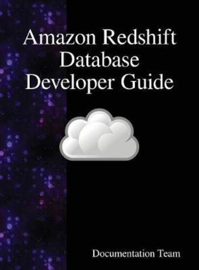 Cover for Documentation Team · Amazon Redshift Database Developer Guide (Innbunden bok) (2018)