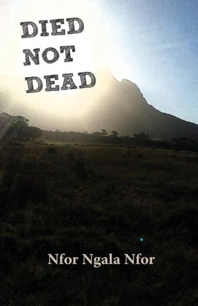 Cover for Nfor Ngala Nfor · Died not Dead (Taschenbuch) (2016)