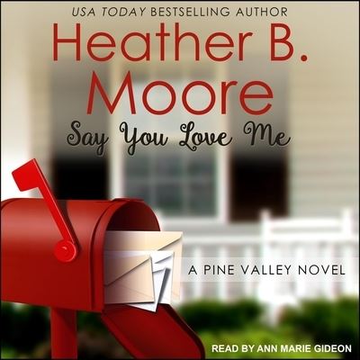 Cover for Heather B Moore · Say You Love Me (CD) (2018)