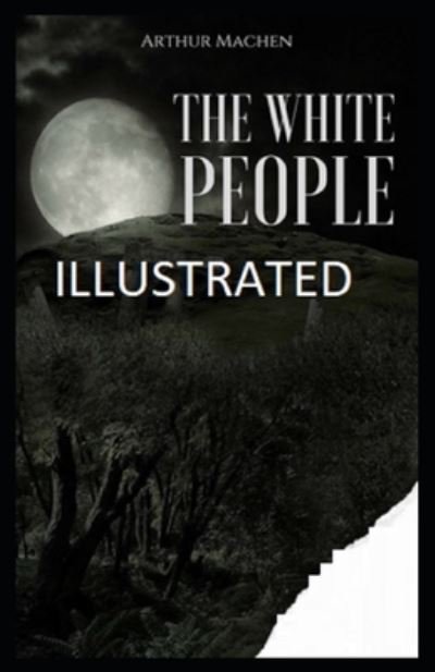 Cover for Arthur Machen · The White People (Pocketbok) [Illustrated edition] (2021)