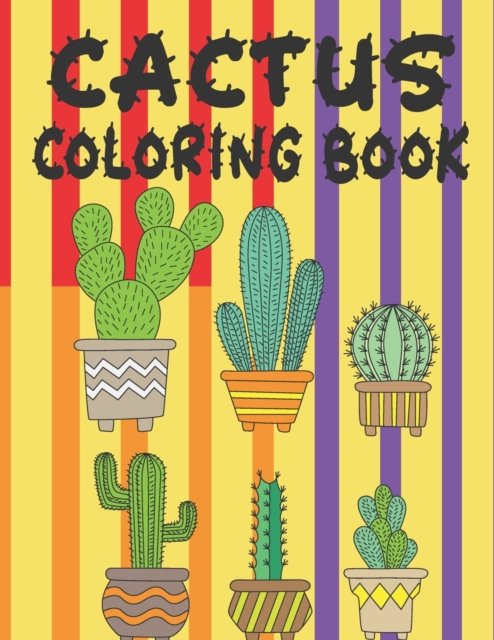 Cactus Coloring Book: Coloring Book filled with Cactus designs - Rr Publications - Bücher - Independently Published - 9798482150283 - 22. September 2021