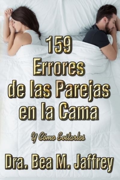 Cover for Bea M Jaffrey · 159 Errores de las Parejas en la Cama (Pocketbok) (2020)