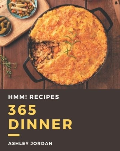 Cover for Ashley Jordan · Hmm! 365 Dinner Recipes (Paperback Book) (2020)