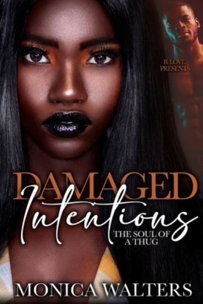 Damaged Intentions - Monica Walters - Books - Independently Published - 9798597412283 - January 20, 2021