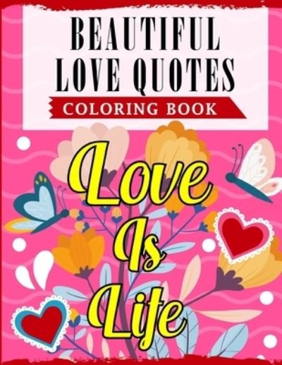 Beautiful Love Quotes Coloring Book - Ss Publications - Bücher - Independently Published - 9798598189283 - 21. Januar 2021