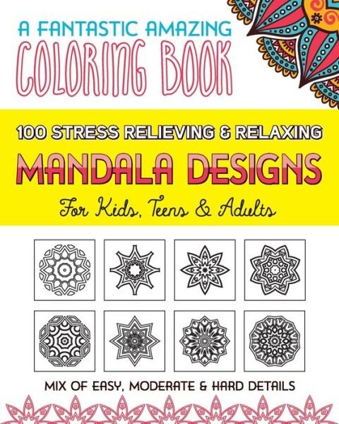 Cover for Afa Med · 100 Stress Relieving &amp; Relaxing Mandala Designs, A Fantastic Amazing Coloring Book for Kids, Teens &amp; Adults, Mix of Easy, Moderate &amp; Hard Details. (Paperback Book) (2020)