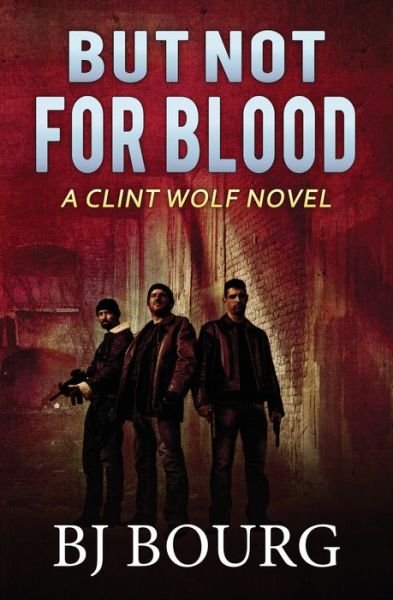 Cover for Bj Bourg · But Not For Blood (Paperback Book) (2020)