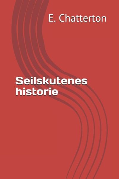 Cover for E Keble Chatterton · Seilskutenes historie (Taschenbuch) (2020)