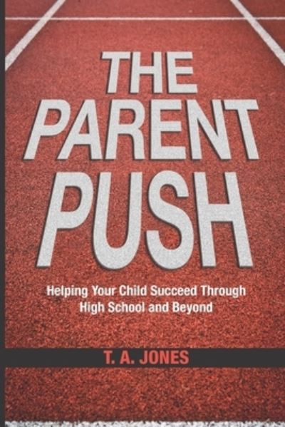 The Parent Push - T a Jones - Kirjat - Independently Published - 9798662653283 - tiistai 30. kesäkuuta 2020