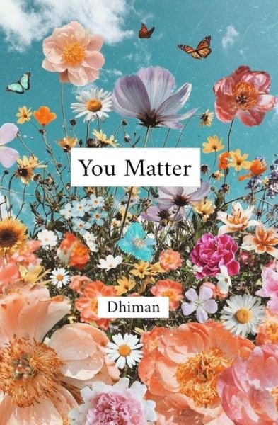 Poetry of Dhiman · You Matter (Pocketbok) (2020)