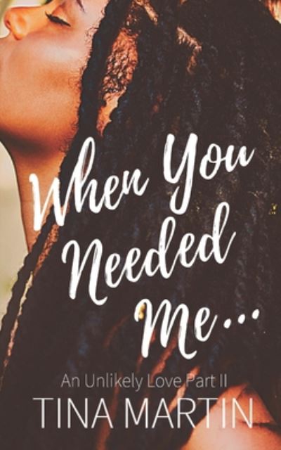 Cover for Tina Martin · When You Needed Me (Paperback Book) (2020)