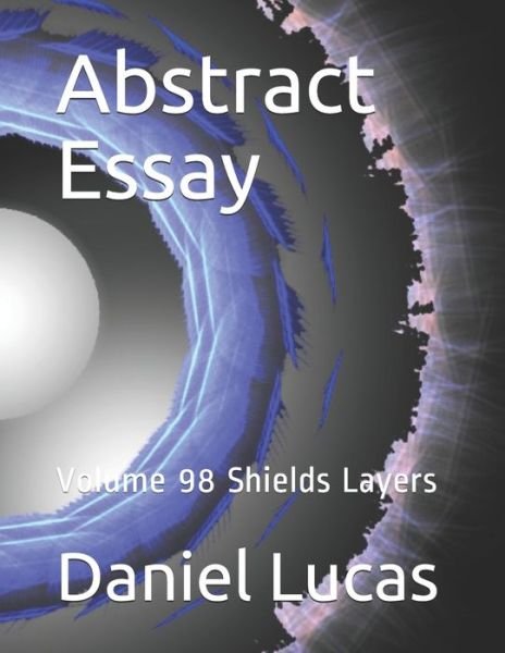 Abstract Essay - Daniel Lucas - Books - Independently Published - 9798679905283 - August 27, 2020