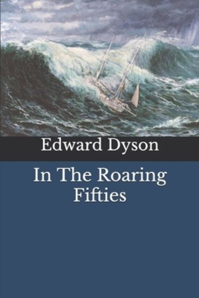 Cover for Edward Dyson · In The Roaring Fifties (Paperback Book) (2020)