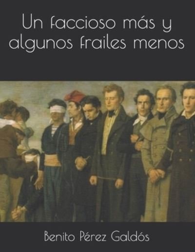 Cover for Benito Perez Galdos · Un faccioso mas y algunos frailes menos (Paperback Bog) (2021)