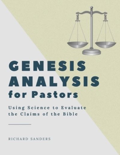 Cover for Richard Sanders · Genesis Analysis for Pastors: Using Science to Evaluate the Claims of the Bible (Paperback Book) (2021)