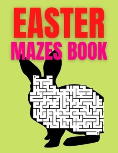 Cover for Trendy Coloring · Easter Mazes Book: Ages 4-8 - Activity Book for Kids ages 4-6 &amp; 6-8 - Perfect for Developing Critical Thinking and Problem Solving Skills Puzzles - Happy Easter Basket Stuffer Gift Ideas (Paperback Bog) (2021)