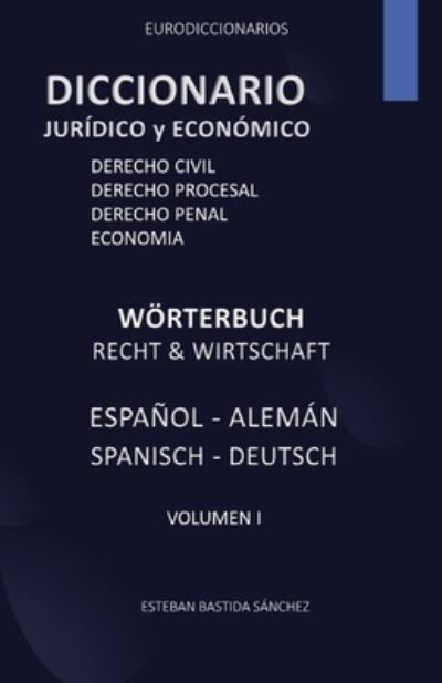 Cover for Esteban Bastida Sanchez · Diccionario juridico y economia espanol - aleman - Eurodiccionarios (Paperback Book) (2021)