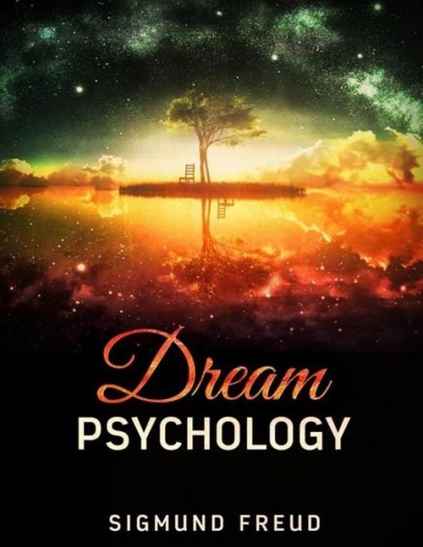 Dream Psychology - Sigmund Freud - Books - Independently Published - 9798747525283 - May 3, 2021