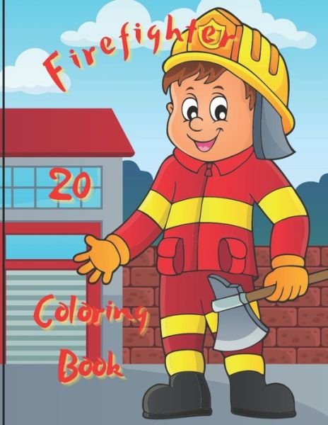Firefighter Coloring Book: A Firefighter Coloring Book for Stress Relief & Relaxation - I S Art - Livres - Independently Published - 9798747640283 - 2 mai 2021