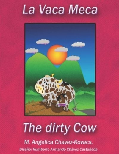 Cover for M Angelica Chavez-Kovacs · La Vaca Meca. The Dirty Cow. (Paperback Book) (2022)