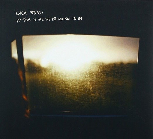 Cover for Luca Brasi · If This is All We're Going to Be (CD) (2016)