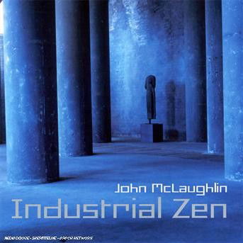 Cover for John Mclaughlin · Industrial Zen (CD) (2006)