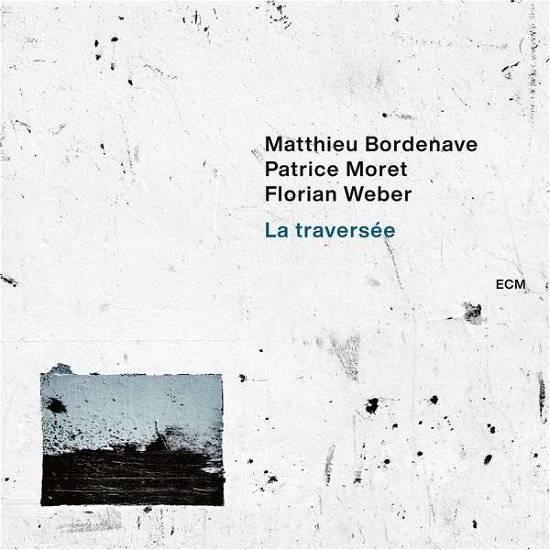 La Traversee - Matthieu Bordenave - Musiikki - ECM - 0602508829284 - perjantai 25. syyskuuta 2020