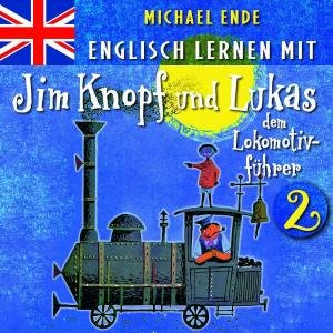 Cover for Michael Ende · 2: Englisch Lernen Mit Jim Knopf Und Lukas Dem Lok (CD) (2007)