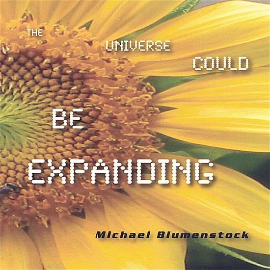 Cover for Michael Blumenstock · Universe Could Be Expanding (CD) (2006)