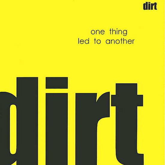 Cover for Dirt · One Thing Led To Another (CD)