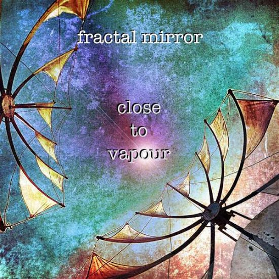 Fractal Mirror · Close To Vapour (CD) (2021)