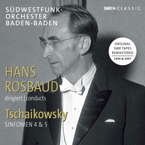 Tchaikovsky: Symphonies 4 & 5 - Rosbaud / Swf-orch Bad-bad - Musiikki - SWR CLASSIC - 0747313906284 - perjantai 15. kesäkuuta 2018