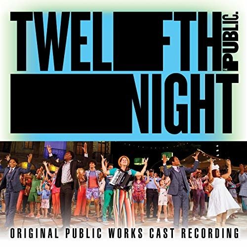Twelfth Night: Original Public Works Cast - O.s.t - Musik - SOUNDTRACK/SCORE - 0888072078284 - 26 oktober 2018