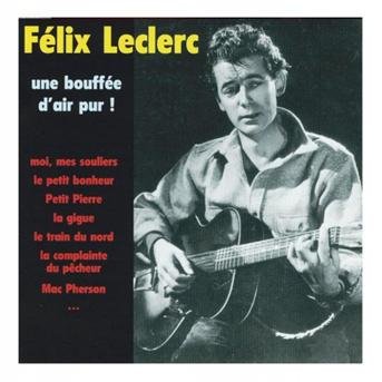 Cover for Felix Leclerc · Felix Leclerc - Une Bouffee D'Air Pur (CD) (2019)
