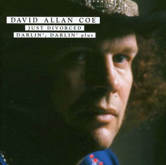 Just Divorced / Darlin Darl - David Allan Coe - Música - BEAR FAMILY - 4000127161284 - 19 de mayo de 2005