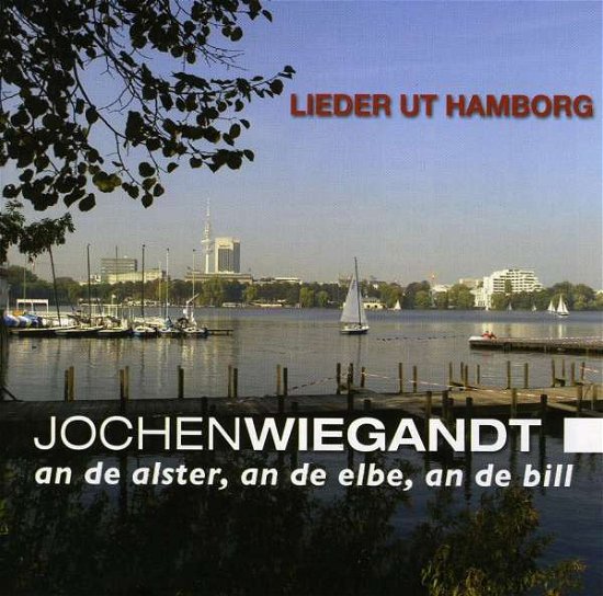 Cover for Jochen Wiegandt · An de Alster,an de Elbe,an ... (CD) (2009)