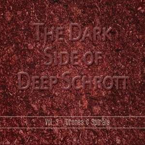 Cover for Deep Schrott · Dark Side Of Deep Schrott: Vol.3 - Drones &amp; Spirals (CD) (2019)