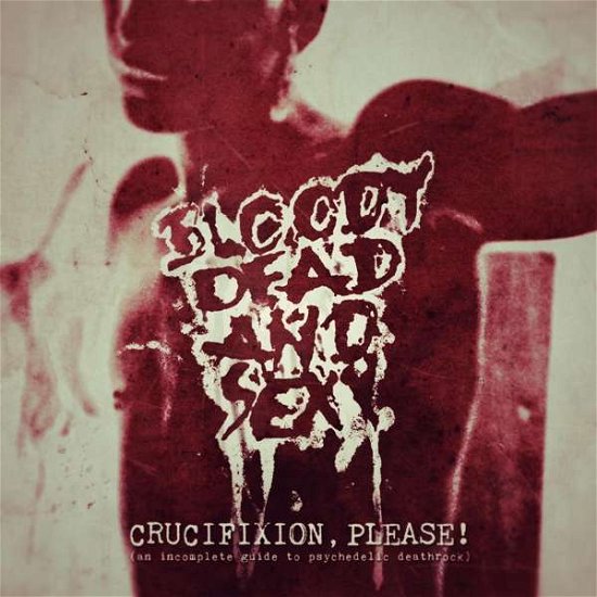 Bloody Dead And Sexy · Crucifixion Please (CD) (2017)